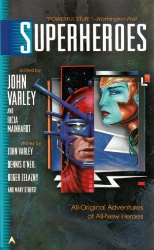 Superheroes edited by John Varley and Ricia Mainhardt