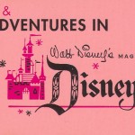 Walt Disney Treasures Secrets Stories Magic: 15 Adventures in Disneyland